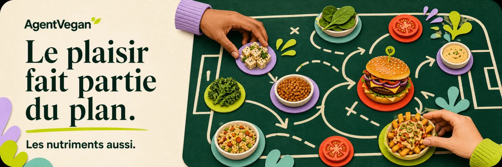 AgentVegan. Le plaisir fait partie du plan. Les nutriments aussi.